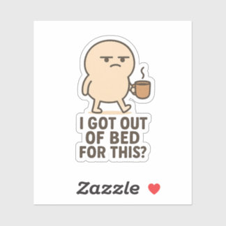 Adesivo Saí da cama por isso?