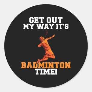 Adesivo Sai Da Minha Maneira, É Hora Do Badminton