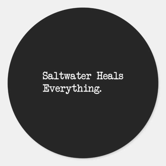 Adesivo Saltwater Heals Everything Funny Beach Quotes  (Frente)