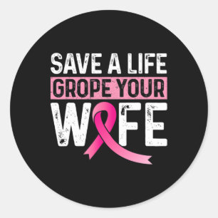 Adesivo Salve Uma Vida Cultive Sua Esposa, Cancer De Mama