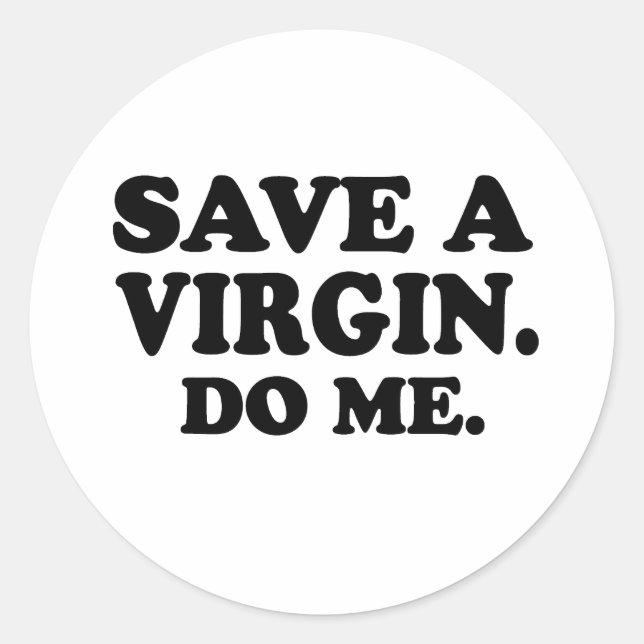 ADESIVO SALVE UMA VIRGEM. FAÇA-ME. (Frente)