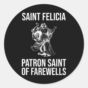 Adesivo Santo Felicia, Patron Santo de Farewells