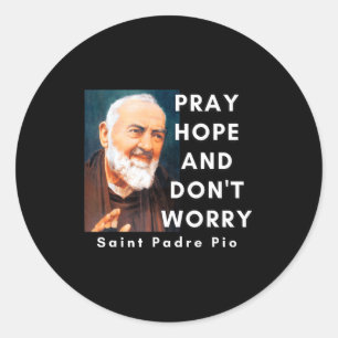 Adesivo Santo Padre O Reze Espere E Não Se Preocupe Católi