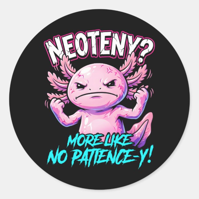 Adesivo Sarcastic Axolotl No Patience Funny Meme (Frente)