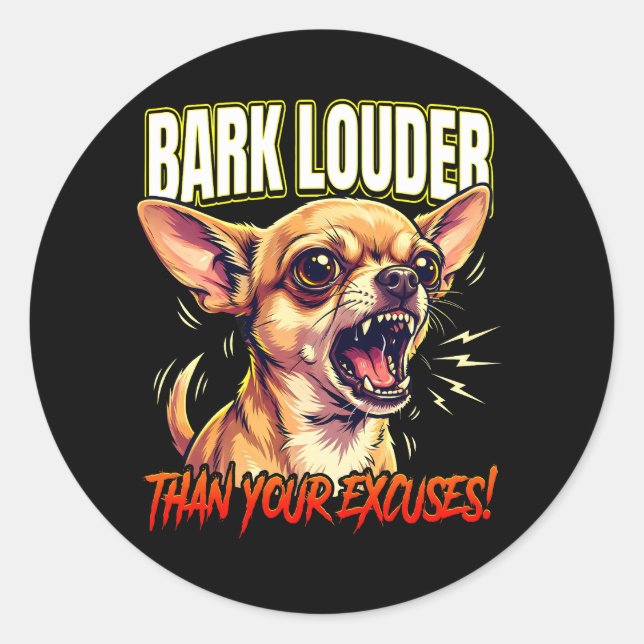 Adesivo Sarcastic Chihuahua Bark Louder Than Excuses (Frente)