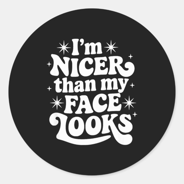 Adesivo Sarcastic Quote Saying Gift I'm Nicer Than My Face (Frente)