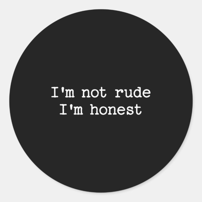 Adesivo Sarcastic Quote Saying I'm Not Rude I'm Honest Fun (Frente)