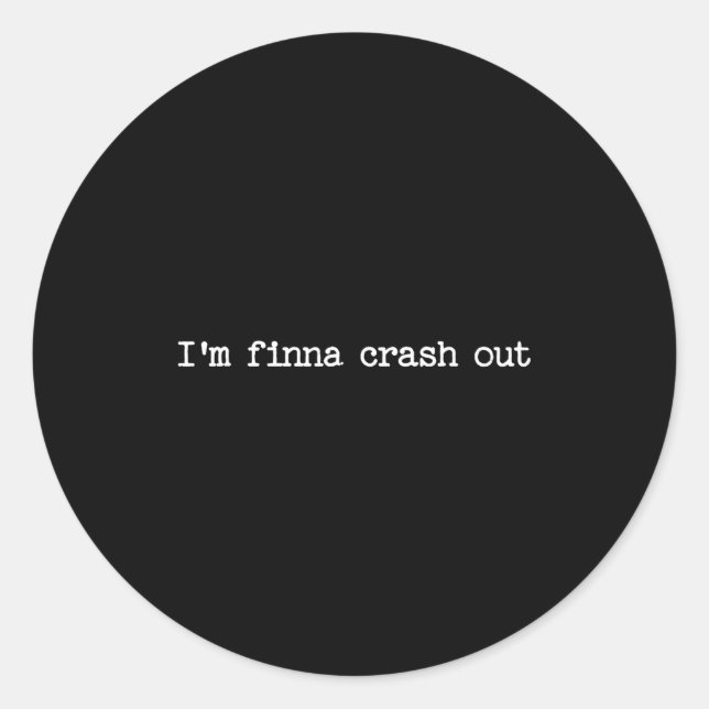 Adesivo Sarcastic Quote Work Saying Snarky Gift I'm Finna  (Frente)