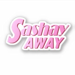 Adesivo Sashay Away
