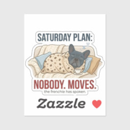 Adesivo Saturday Plan Nobody Moves Funny French Bulldog Do