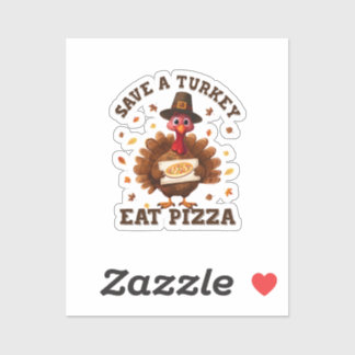 Adesivo Save a Turkey Eat Pizza – Funny Thanksgiving Pizza