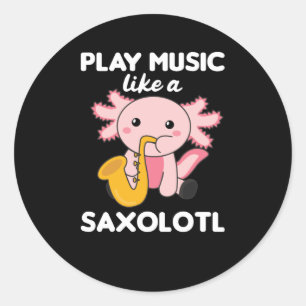 Adesivo Saxolotl Plays Música Saxofone Um Sweet Axolotl