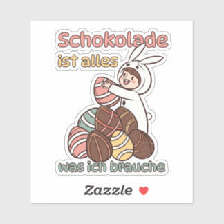 Adesivo Schokolade ist alles, was ich brauche