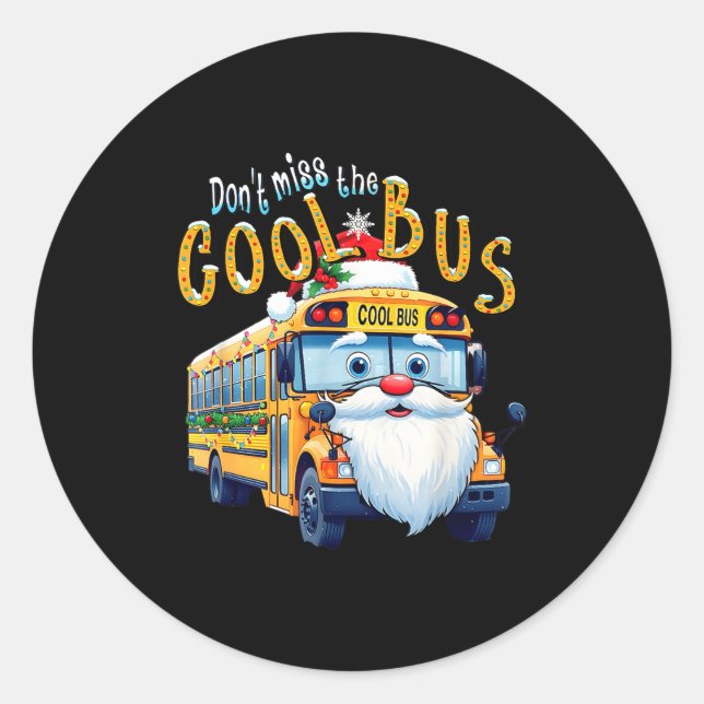 Adesivo School Bus Driver Christmas Dont Miss The Cool Bus (Frente)