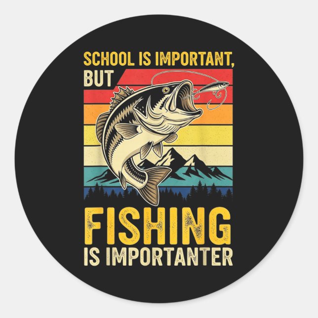 Adesivo School Is Imrtant But Fishing Is Imrtanter Fish B  (Frente)