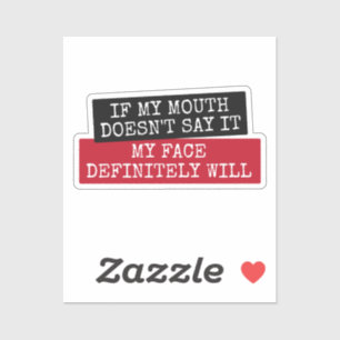 Adesivo Se a minha boca não disser que a minha cara defin