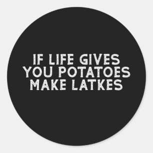 Adesivo Se A Vida Lhe Dar Batatas Fazem Latques