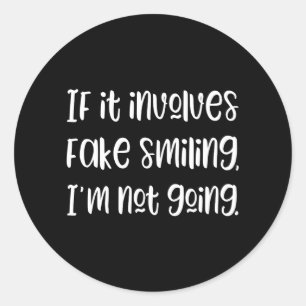 Adesivo Se envolve sorriso falso, não vou ficar com o Sti