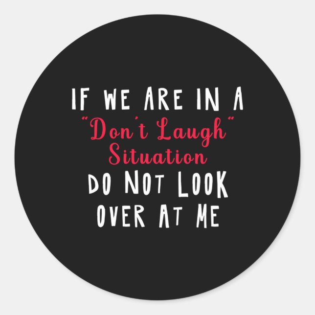 Adesivo Se Estivermos Numa Situação De Não Rir Não Olhem P (Frente)