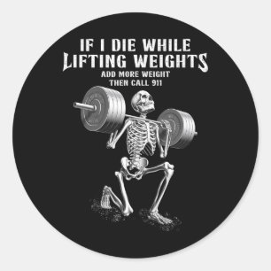 Adesivo Se Eu Morrer Levantando Pesos Funny Skeleton Gym W