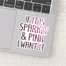 Adesivo Se for Sparkly e Pink, eu quero