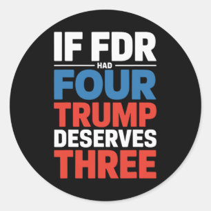 Adesivo Se Franklin D Roosevelt Tivesse Quatro Trump Merec
