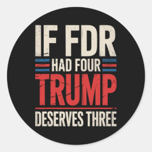 Adesivo Se Franklin D Roosevelt Tivesse Quatro Trump Merec
