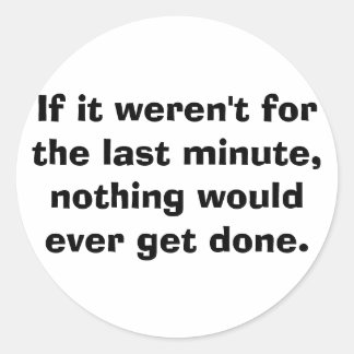 Adesivo Se não fosse pelo último minuto...
