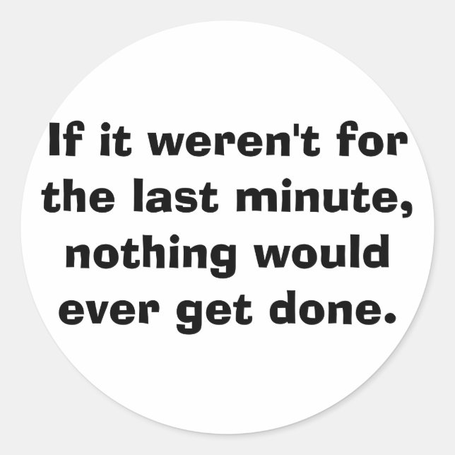 Adesivo Se não fosse pelo último minuto... (Frente)