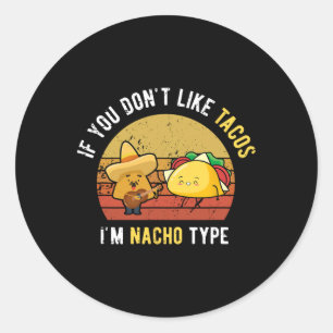 Adesivo Se não gosta de tacos, sou Nacho Tipo Cinco de Mãe