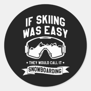 Adesivo Se O Esqui Fácil, Eles O Chamariam De Snowboard