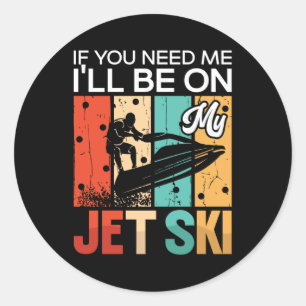 Adesivo Se precisar de mim, estarei no meu esqui do Jet Sk