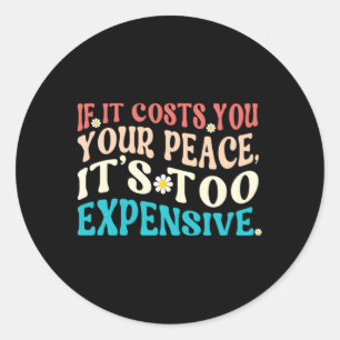 Adesivo Se Te Custa A Paz É Muito Caro