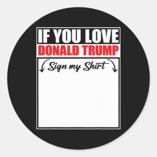 Adesivo Se Você Ama Donald Trump Assinar Minha Camisa