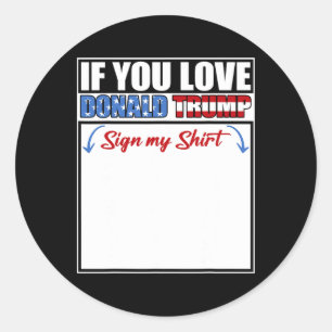Adesivo Se Você Ama Donald Trump Assinar Minha Camisa 1