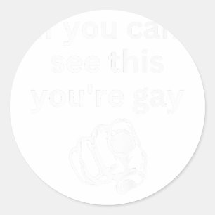 Adesivo Se você consegue ver isso você é Gay Engraçado Gay