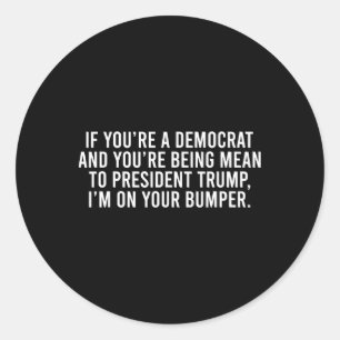 Adesivo Se Você É Democrata Você É Mau Com Trump Estou Em