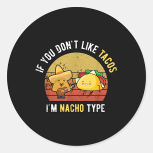 Adesivo Se Você Gosta De Tacos Im Nacho Tipo Cinco De Mayo