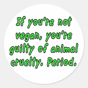 Adesivo Se você não é vegan, você é culpado do animal
