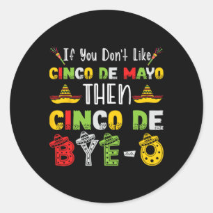 Adesivo Se você não gosta de Cinco de Mayo então Cinco de