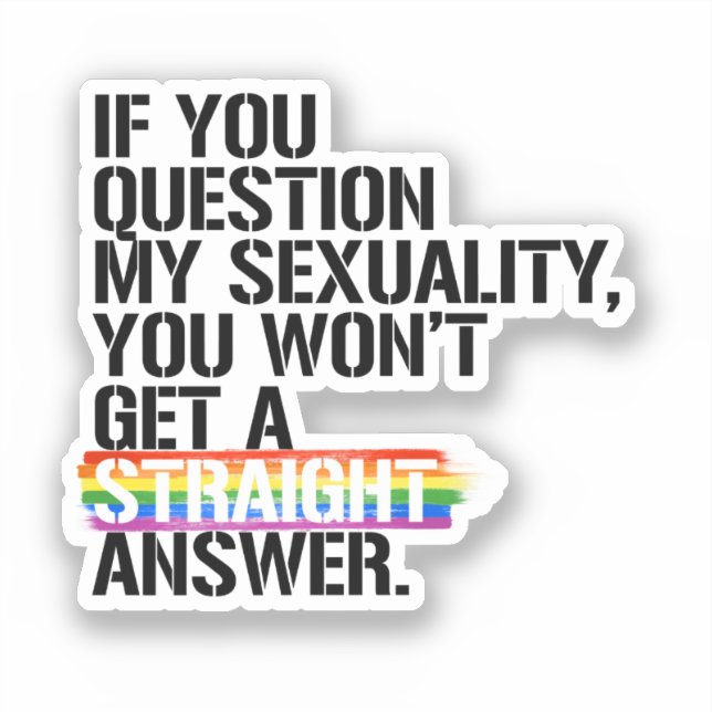 Adesivo Se você questionar minha sexualidade (Frente)