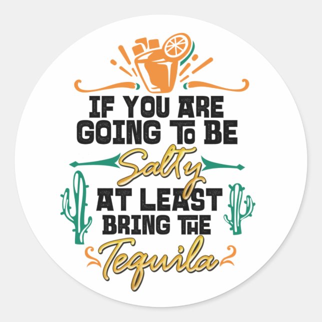 Adesivo Se você vai ficar salgado, pelo menos traga Tequil (Frente)