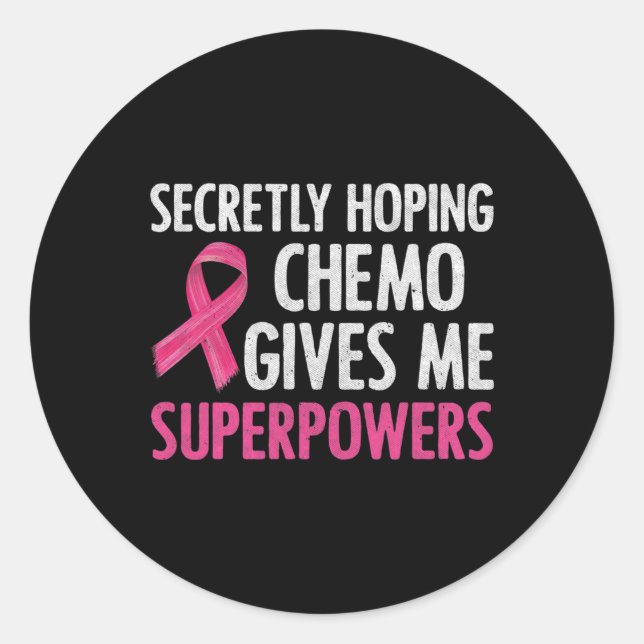 Adesivo Secretamente Hoping Chemo me dá super poderes para (Frente)