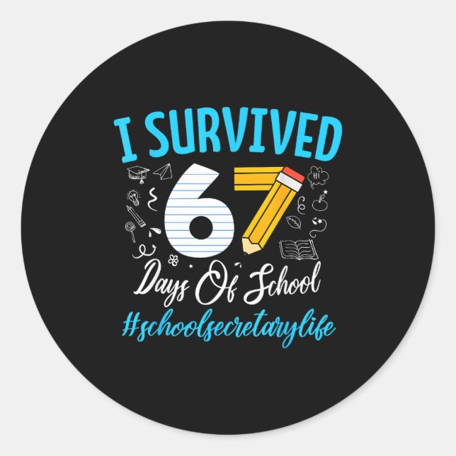 Adesivo Secretary Survived 67 Days Of School Humor Design  (Frente)