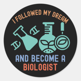 Adesivo Segui meu sonho e me tornei um biólogo