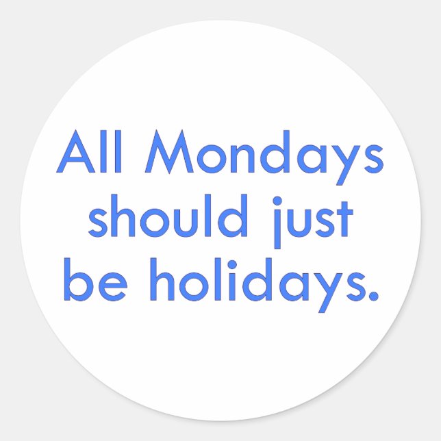 Adesivo Segunda-feira deve ser um dia de folga (2) (Frente)