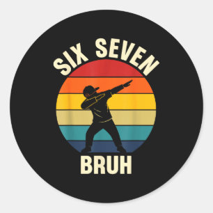 Adesivo Seis Sete Bruh 6 7 Meme Gen Alfa Gíria Dabbing Vi