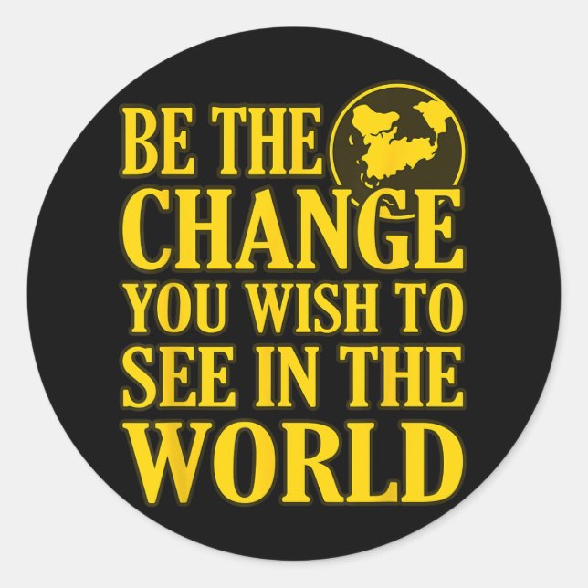 Adesivo Seja A Mudança Que Deseja Ver No Mundo 1 (Frente)