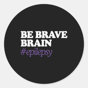 Adesivo Seja corajoso no cérebro #epilepsia Sensibilização