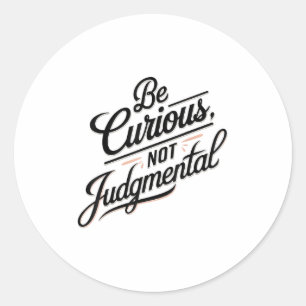 Adesivo Seja Curioso Não Julgador Motivação Inspiradora